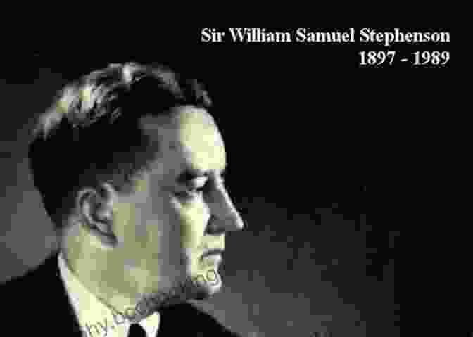 The Lasting Impact Of Sir William Stephenson And His Espionage Network On Postwar Intelligence Agencies The True Intrepid Sir William Stephenson And The Unknown Agents