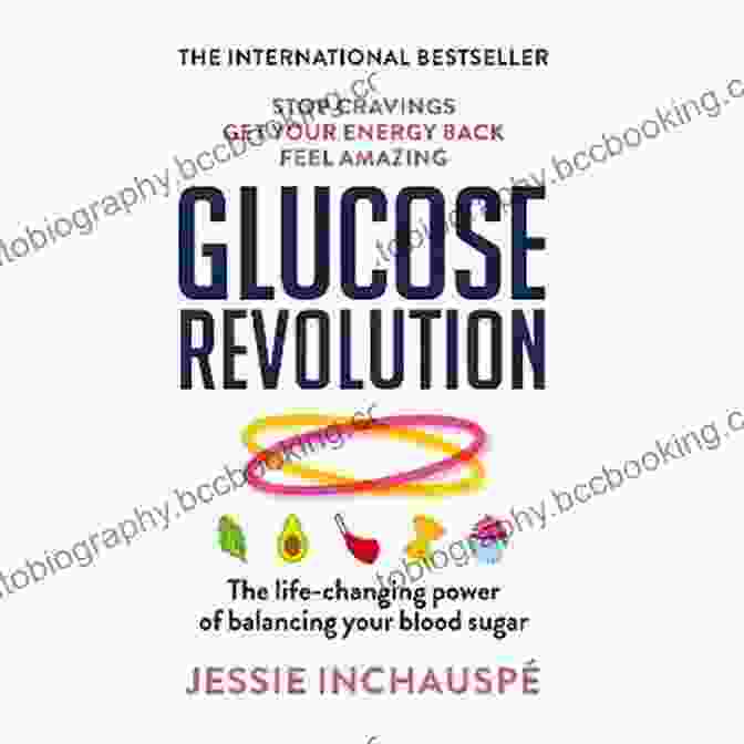 The Life Changing Power Of Balancing Sugar By Jessie Inchauspe Summary: Glucose Revolution: The Life Changing Power Of Balancing Sugar By Jessie Inchauspe