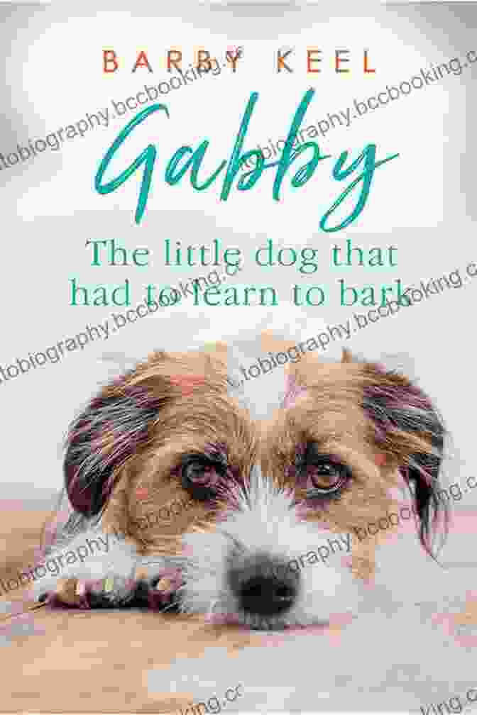 The Little Dog That Had To Learn To Bark Foster Tails Gabby: The Little Dog That Had To Learn To Bark (Foster Tails 1)
