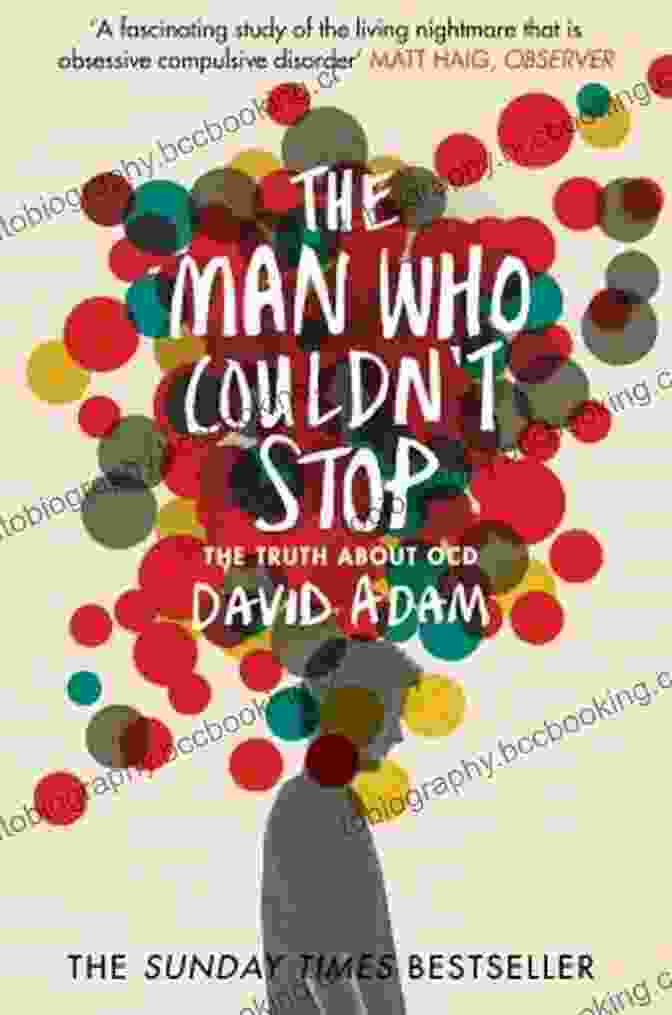 The Man Who Couldn't Stop Book Cover The Man Who Couldn T Stop: OCD And The True Story Of A Life Lost In Thought