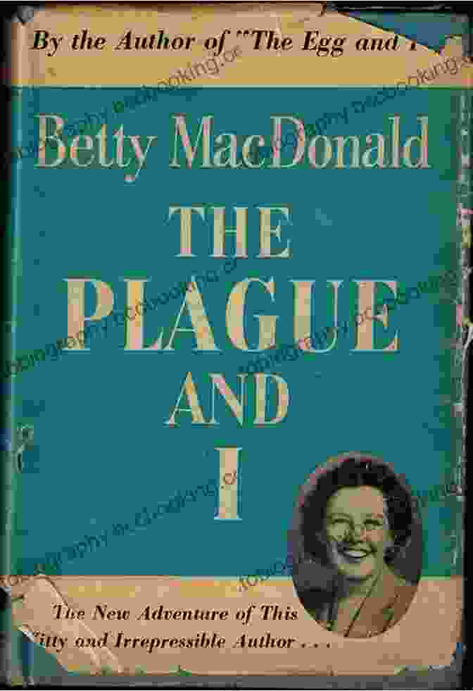 The Plague And I By Betty Macdonald The Plague And I Betty MacDonald