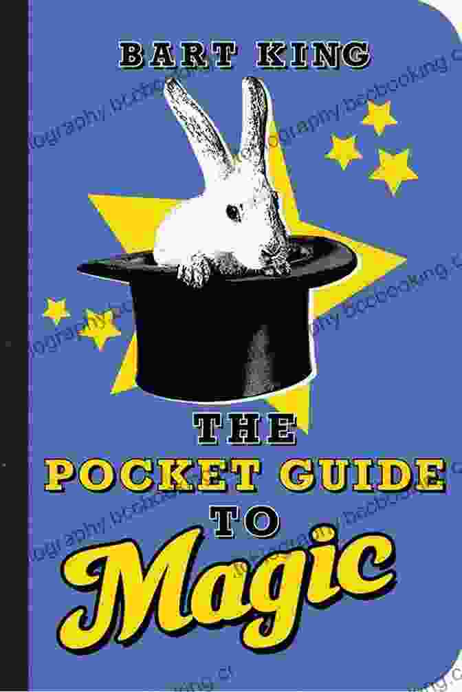 The Pocket Guide To Magic: Unveiling The Enchanting World Of Illusion The Pocket Guide To Magic