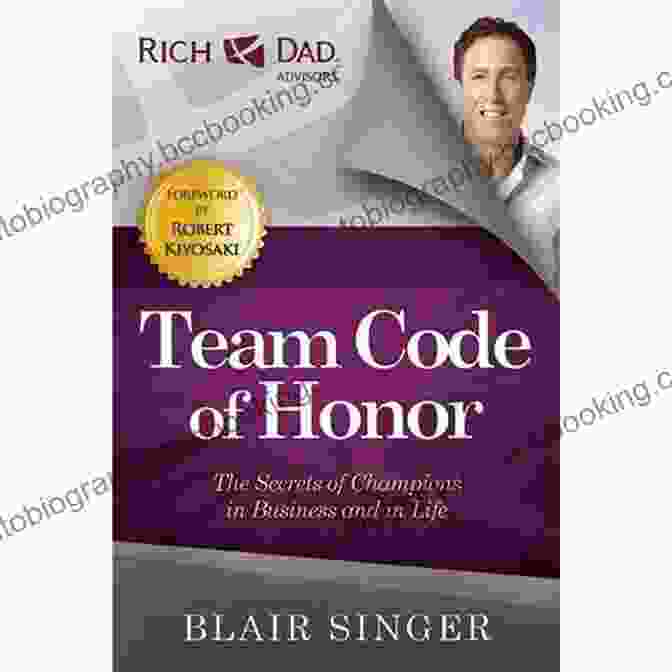 The Secrets Of Champions In Business And In Life By Rich Dad Advisors Team Code Of Honor: The Secrets Of Champions In Business And In Life (Rich Dad S Advisors (Paperback))
