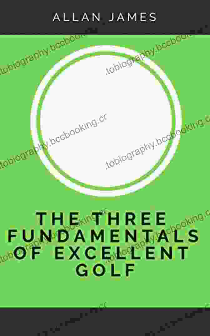 The Three Fundamentals Of Excellent Golf Book The Three Fundamentals Of Excellent Golf