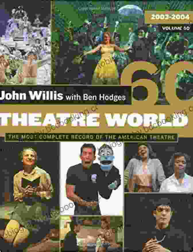 Theatre World Volume 63 2006 2007 Book Cover Showcasing A Vibrant Collage Of Theatre Scenes Theatre World: Volume 63 2006 2007 Ben Hodges