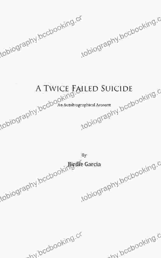 Twice Failed Suicide Birdie Garcia Book Cover A Twice Failed Suicide Birdie Garcia