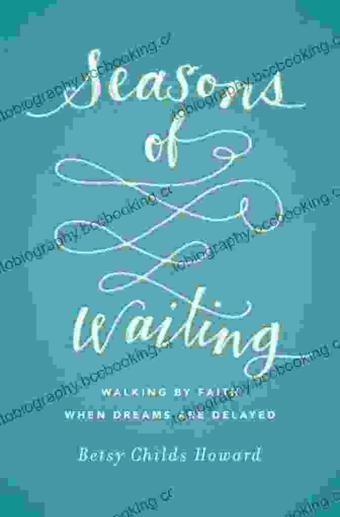 Walking By Faith When Dreams Are Delayed Book Cover Seasons Of Waiting: Walking By Faith When Dreams Are Delayed
