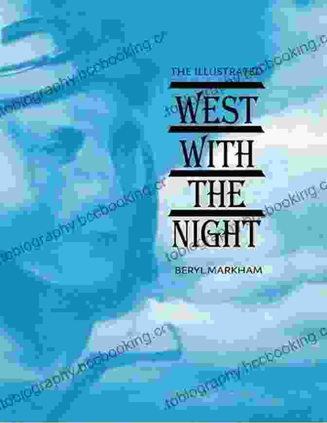 West With The Night Beryl Markham Book Cover With An Image Of The Author, Beryl Markham, In Full Flight Gear Standing Next To Her Aircraft West With The Night Beryl Markham