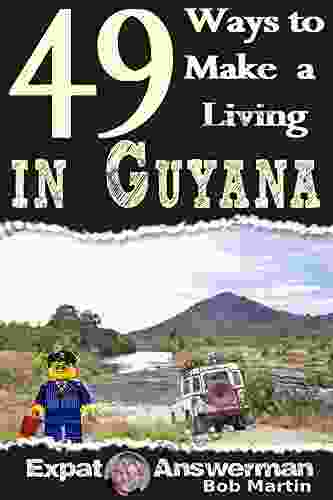 49 Ways To Make A Living In Guyana
