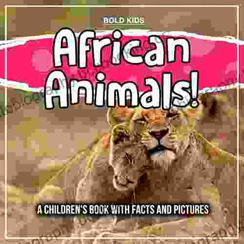 African Animals A Children S With Facts And Pictures