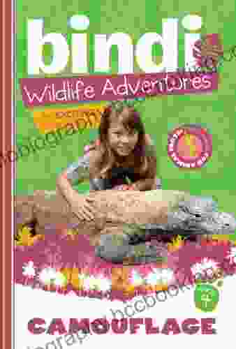 Camouflage: A Bindi Irwin Adventure (Bindi S Wildlife Adventures 4)