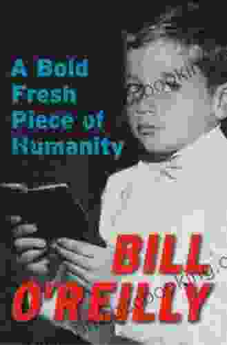 A Bold Fresh Piece Of Humanity: A Memoir