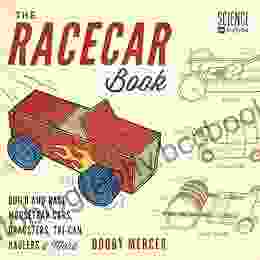 The Racecar Book: Build And Race Mousetrap Cars Dragsters Tri Can Haulers More (Science In Motion)