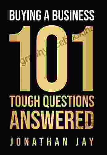 Buying A Business: 101 Tough Questions Answered