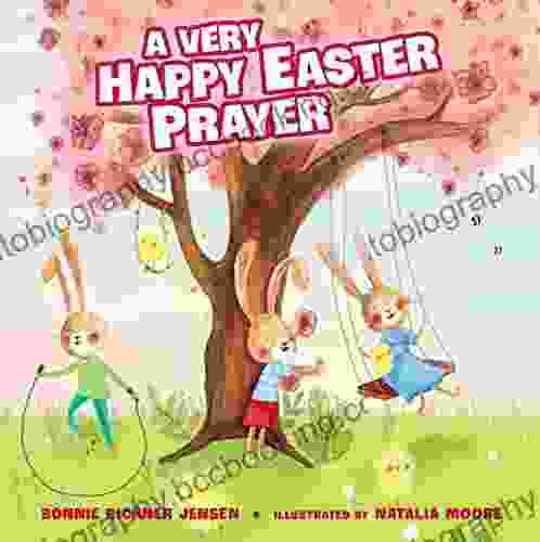 A Very Happy Easter Prayer (A Time To Pray)