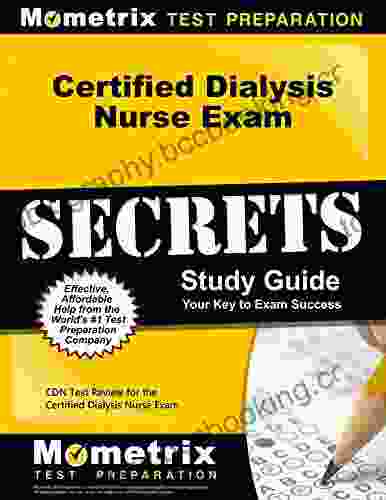 Certified Dialysis Nurse Exam Secrets Study Guide: CDN Test Review For The Certified Dialysis Nurse Exam