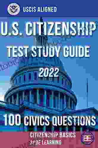 Citizenship Basics U S Citizenship Test Study Guide 100 Civics Questions