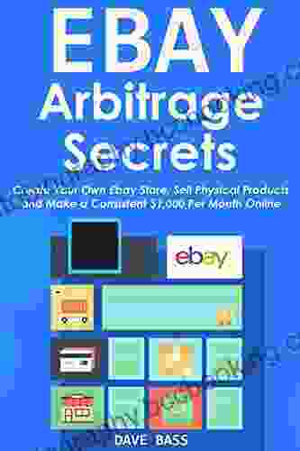 EBAY ARBITRAGE SECRETS (2024): Create Your Own Ebay Store Sell Physical Products And Make A Consistent $1 000 Per Month Online