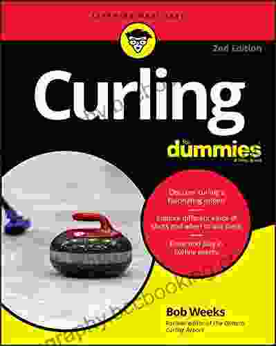 Curling For Dummies Bob Weeks