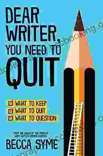 Dear Writer You Need To Quit (QuitBooks For Writers 1)