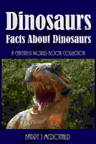 Dinosaurs (Amazing Pictures And Fun Facts About Dinosaurs)