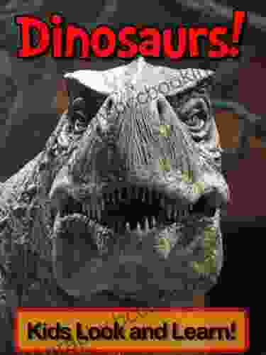 Dinosaurs Learn About Dinosaurs And Enjoy Colorful Pictures Look And Learn (50+ Photos Of Dinosaurs)
