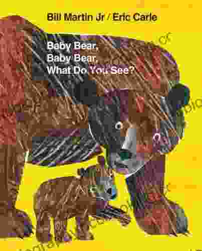 Baby Bear Baby Bear What Do You See? (Brown Bear And Friends)