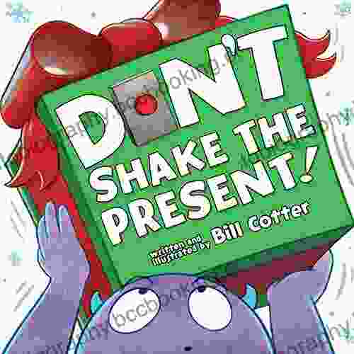 Don T Shake The Present Bill Cotter