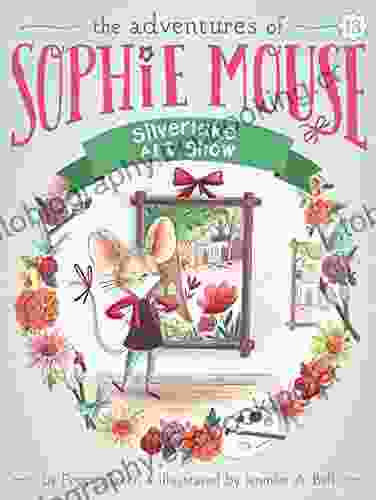 Silverlake Art Show (The Adventures Of Sophie Mouse 13)