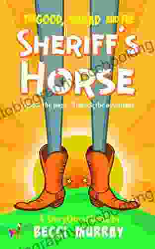 The Good The Bad And The Sheriff S Horse: A Choose The Page StoryQuest Adventure