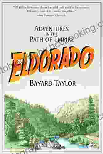 Eldorado: Adventures In The Path Of Empire