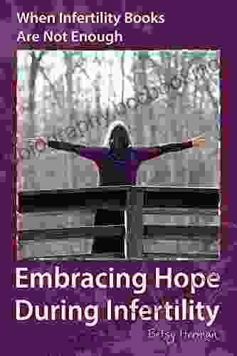 When Infertility Are Not Enough: Embracing Hope During Infertility