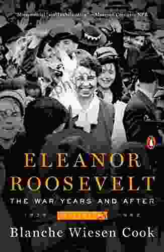 Eleanor Roosevelt Volume 3: The War Years And After 1939 1962