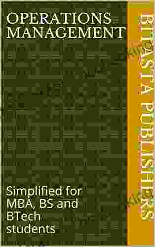 OPERATIONS MANAGEMENT: Simplified For MBA BS And BTech Students (Business And Entrepreneurship 2)