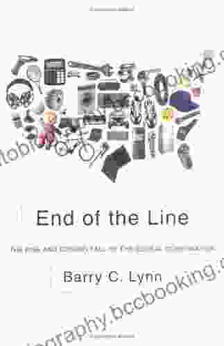 End Of The Line: The Rise And Coming Fall Of The Global Corporation