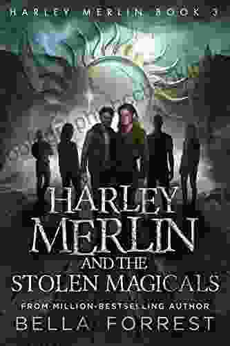 Harley Merlin 3: Harley Merlin And The Stolen Magicals