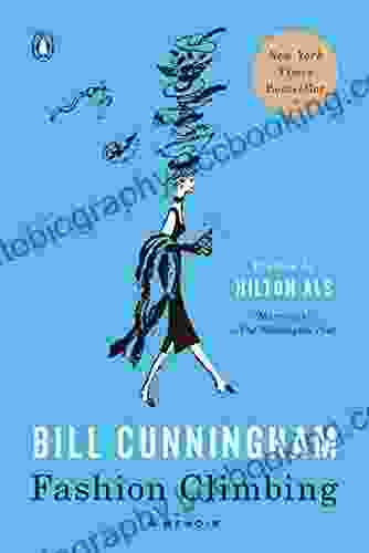Fashion Climbing: A Memoir Bill Cunningham