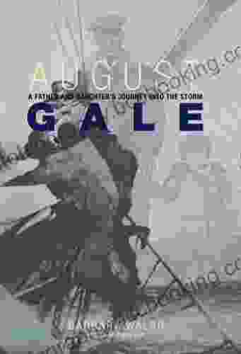 August Gale: A Father And Daughter S Journey Into The Storm