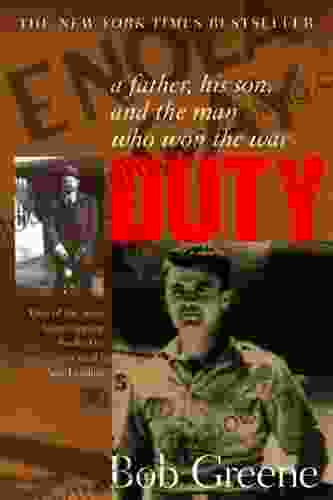 Duty: A Father His Son And The Man Who Won The War