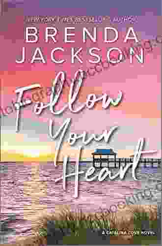 Follow Your Heart: A Novel (Catalina Cove 4)