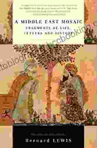 A Middle East Mosaic: Fragments Of Life Letters And History (Modern Library Classics)