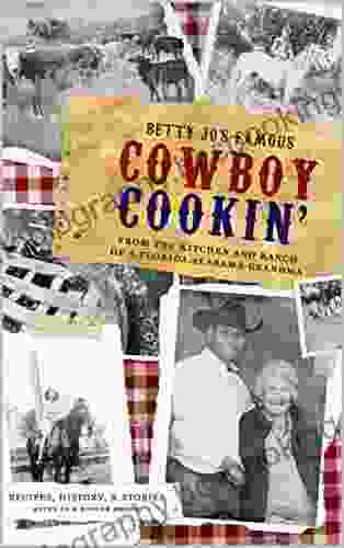 Betty Jo S Famous Cowboy Cookin : From The Kitchen And Ranch Of A Florida / Alabama Grandma