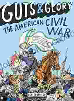 Guts Glory: The American Civil War