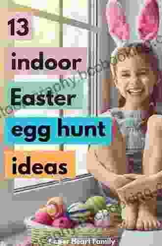 Going On An Indoor Easter Egg Hunt