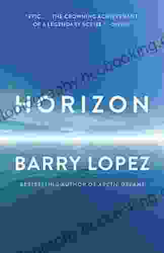 Horizon Barry H Lopez