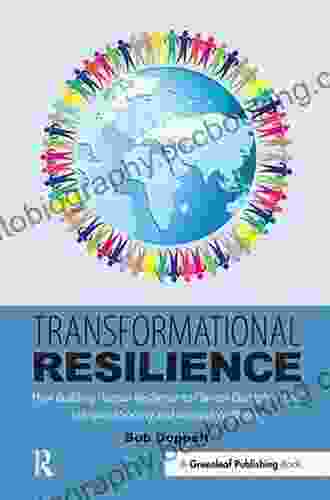 Transformational Resilience: How Building Human Resilience To Climate Disruption Can Safeguard Society And Increase Wellbeing