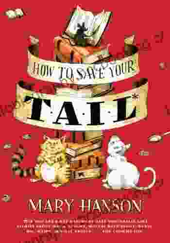 How To Save Your Tail*: *if You Are A Rat Nabbed By Cats Who Really Like Stories About Magic Spoons Wol Ves With Snout Warts Big Hairy Chimney Trolls And Cookies Too