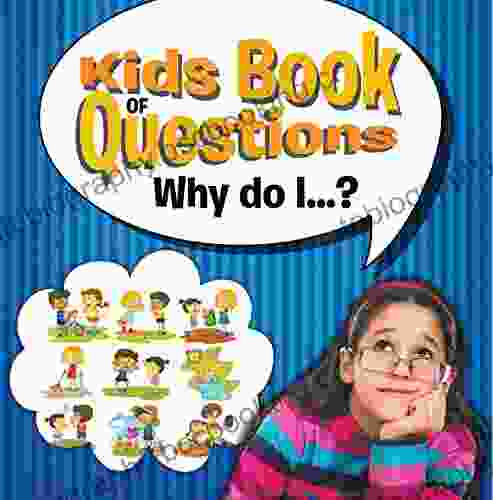 Kids Of Questions Why Do I ?: Trivia For Kids Of All Ages