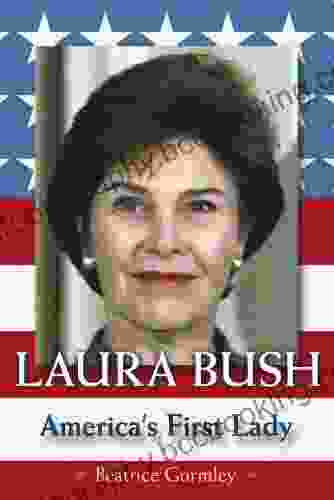 Laura Bush: America S First Lady