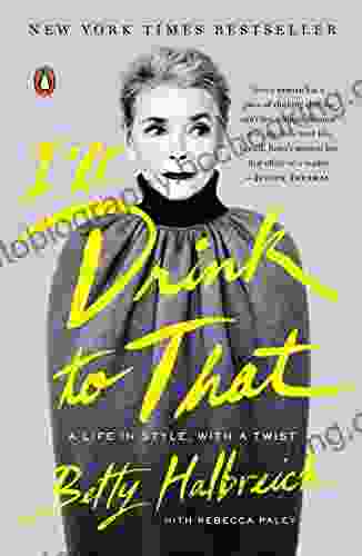 I Ll Drink To That: A Life In Style With A Twist